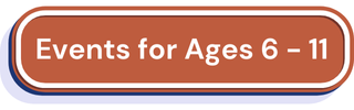 Events Ages 6-11